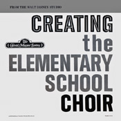 CM-0005 The Choral Master Series: Creating The Elementary School Choir